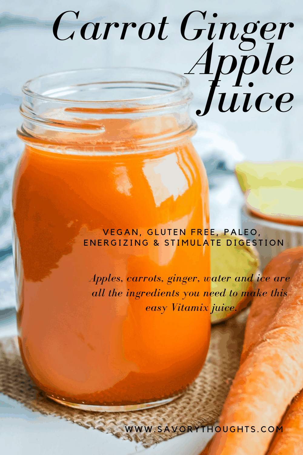 Carrot Ginger Apple Juice Vitamix Juice Savory Thoughts