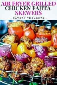 Ari Fryer Grilled Chicken Fajita Skewers-Savory Thoughts