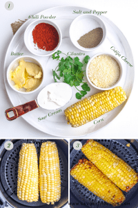 Ingredients for Mexican Street Corn On The Cob. First pictures is a list of the ingredients. Second and Third picture sows 2 corn on the cob in the air fryer.