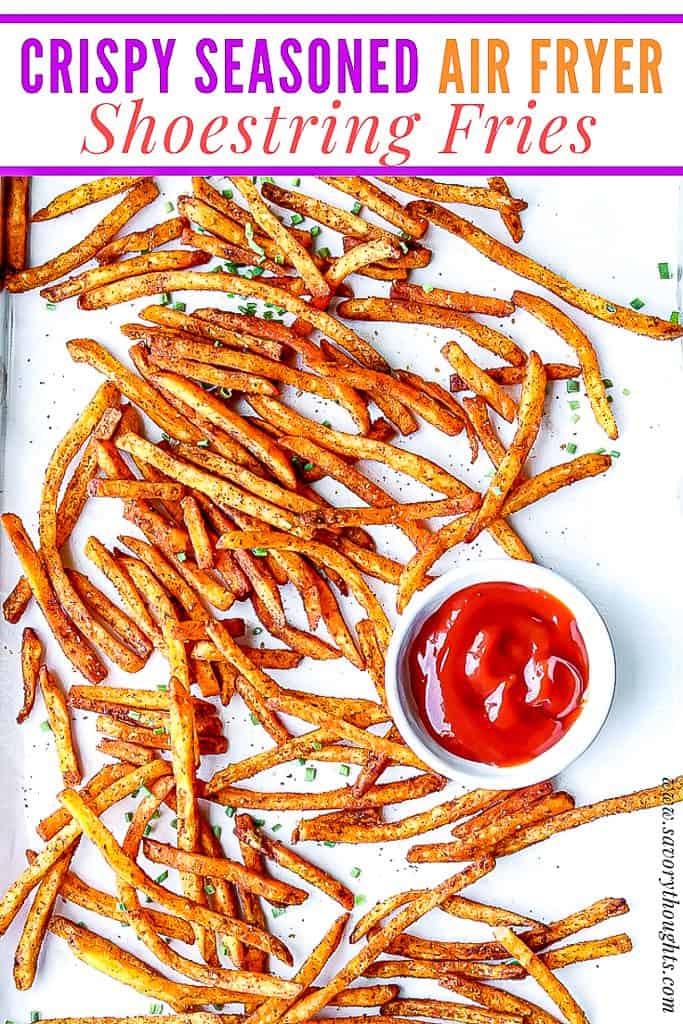 Crispy Air Fryer Shoestring Fries Savory Thoughts
