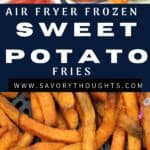 Frozen sweet potato fries in air fryer basket recipe Pinterest Pin