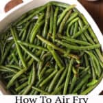 Air Fry Frozen Green Beans Pinterest Pin